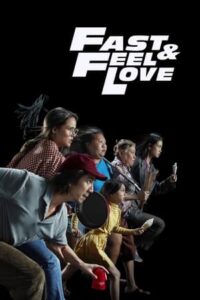ดูหนัง Fast and Feel Love เร็วโหด..เหมือนโกรธเธอ (2022) HD เต็มเรื่อง