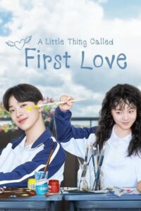 ดูซีรี่ย์ A Little Thing Called First Love (2019) ซับไทย