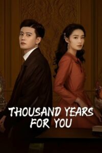 ดูซีรี่ย์ รักข้ามสหัสวรรษ Thousand Years For You (2022) พากย์ไทย 36 ตอนจบ