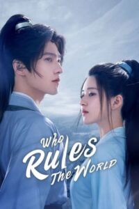 ดูซีรี่ย์ เทียบท้าปฐพี Who Rules the World (2022) ซับไทย