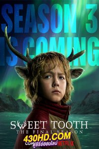 ดูซีรี่ย์ Sweet Tooth (2024) พากย์ไทย Season 1 – 3 (จบ)