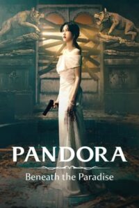 ดูซีรี่ย์ Pandora: Beneath the Paradise (2023) ซับไทย 16 ตอนจบ