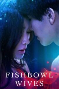 ดูซีรี่ย์ Fishbowl Wives (2022) Netflix พากย์ไทย