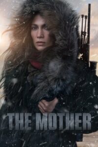 ดูหนัง The Mother (2023) HD พากย์ไทย-เต็มเรื่อง