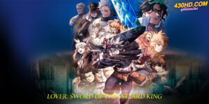 ดูหนัง แบล็คโคลเวอร์ ดาบแห่งจักรพรรดิเวทมนตร์ (2023) Black Clover: Sword of the Wizard King เต็มเรื่อง (พากย์ไทย)