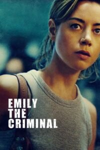 ดูหนัง Emily the Criminal (2022) อาชญากรเอมิลี่ – พากย์ไทย