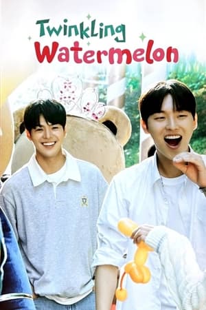 ดูซีรี่ย์ Twinkling Watermelon (ซับไทย) EP.1-16 จบ (2023) Season 1