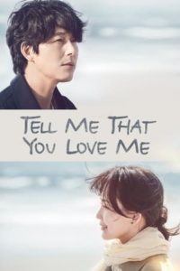 ดูซีรี่ย์ Tell Me That You Love Me (2023) ซับไทย-พากย์ไทย (16 ตอนจบ)