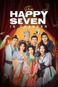 ดูซีรี่ย์ อลวนเมืองฉางเล่อ The Happy Seven in Changan (2024) ซับไทย-พากย์ไทย EP.1-24 (จบ)