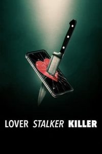 ดูหนัง คนรัก สตอล์กเกอร์ ฆาตรกร Lover Stalker Killer (2024) เต็มเรื่อง-HD