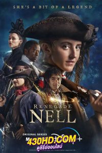 ดูซีรี่ย์ Renegade Nell (2024) ซับไทย 8 ตอนจบ
