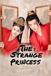 ดูซีรี่ย์ องค์หญิงเพี้ยน The Strange Princess (2024) ซับไทย EP.1-24 (จบ)