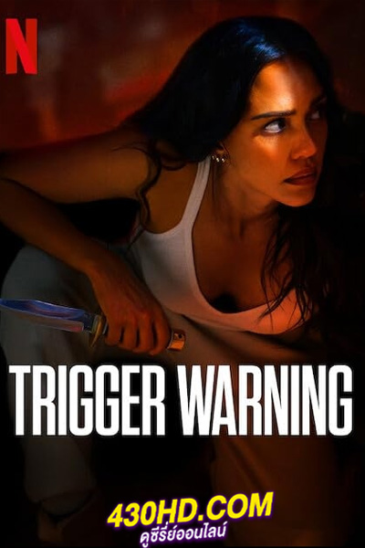 ดูหนัง Trigger Warning (2024) ลั่นไกเตือน พากย์ไทย HD