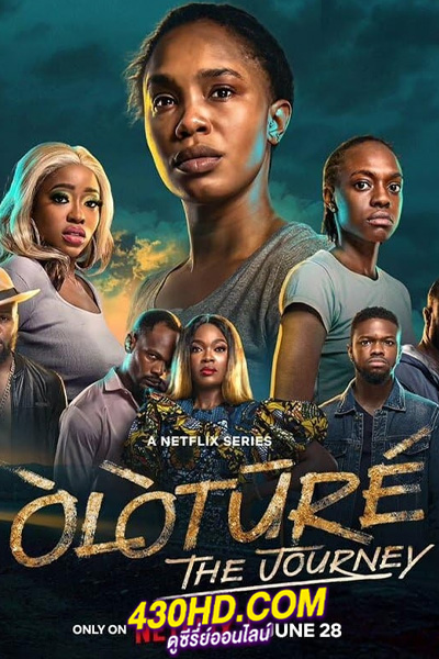 ดูซีรี่ย์ โอโลตูร์: เส้นทางอันตราย Oloture: The Journey (2024) ซับไทย 3 ตอนจบ