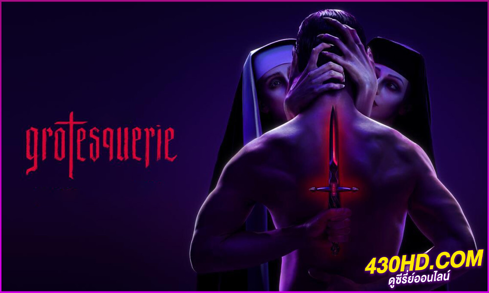ดูซีรี่ย์ Grotesquerie (2024) ซับไทย EP.1-10 (จบ)
