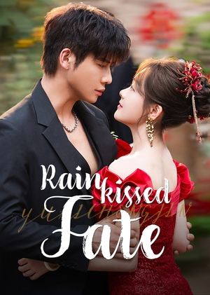 ดูซีรี่ย์ Rainkissed Fate หยาดฝนแห่งรัก (2025) ซับไทย EP.1-30 (จบ) Season 1
