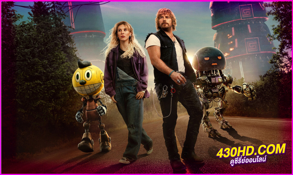 ดูหนัง The Electric State ท่องแดนจักรกล (2025) พากย์ไทย-Netflix