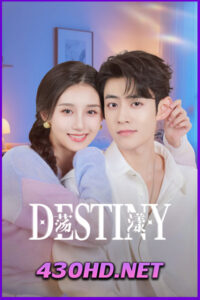 ดูซีรี่ย์ Destiny รักนี้ พรหมลิขิตจัดให้ (2025) EP.1-24 จบ | พากย์ไทย-ซับไทย