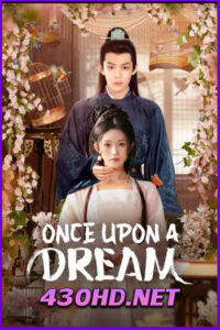 ดูซีรี่ย์ Once Upon A Dream (2025) ฝันลึกในห้วงรัก EP.1-24 จบ | ซับไทย