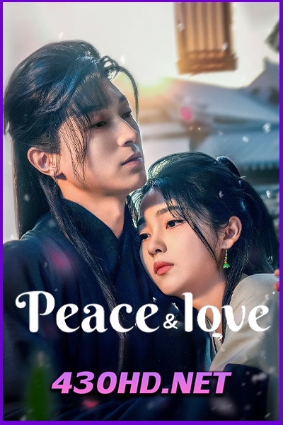 ดูซีรี่ย์ Peace & Love ห้วงคำนึงแห่งฉางอัน (2024) ซับไทย EP.1-20 จบแล้ว