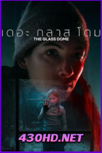 ดูซีรี่ย์ The Glass Dome เดอะ กลาส โดม (2025) พากย์ไทย EP.1-6 จบ