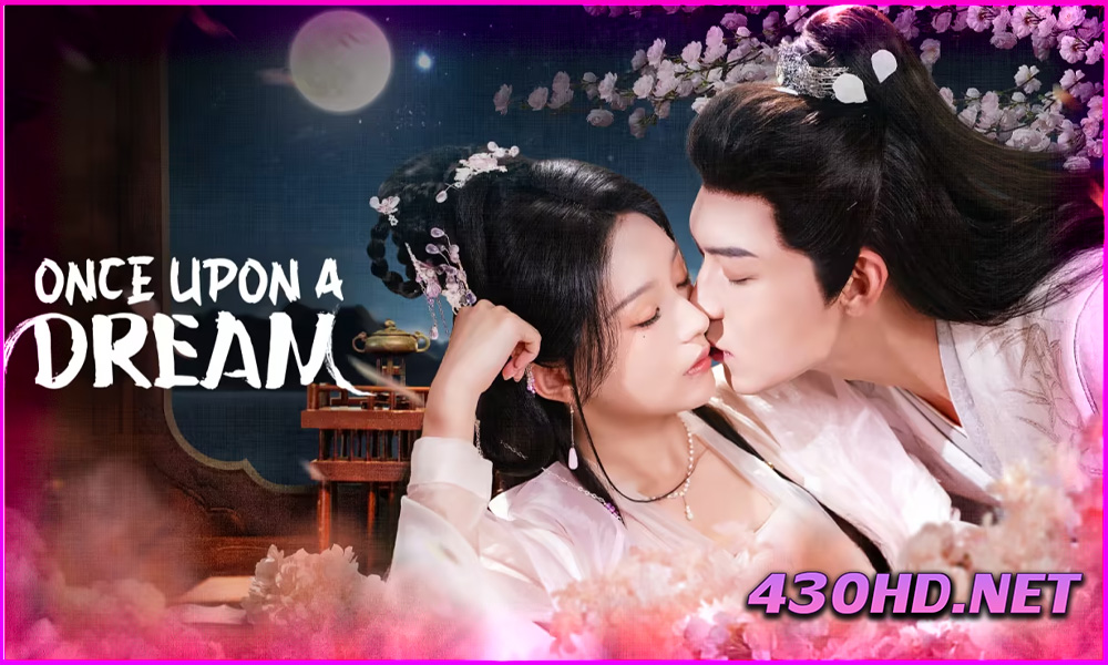 ดูซีรี่ย์ Once Upon A Dream (2025) ฝันลึกในห้วงรัก EP.1-24 จบ | ซับไทย