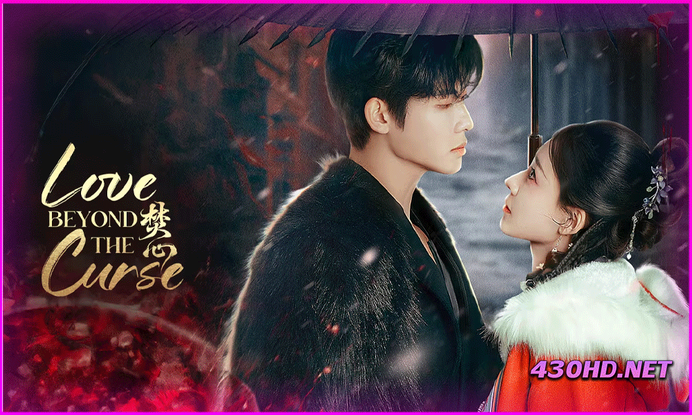 ดูซีรี่ย์จีน Love Beyond The Curse